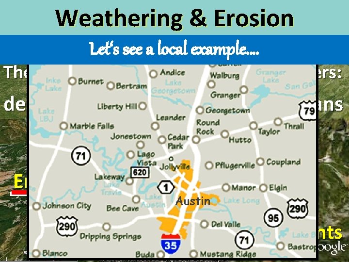 Weathering & Erosion Let‘s see a local example…. The principal function of streams &