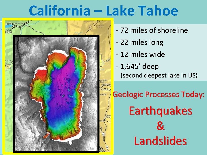 California – Lake Tahoe - 72 miles of shoreline - 22 miles long -