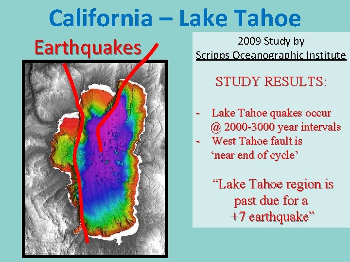 California – Lake Tahoe Earthquakes 2009 Study by Scripps Oceanographic Institute STUDY RESULTS: -