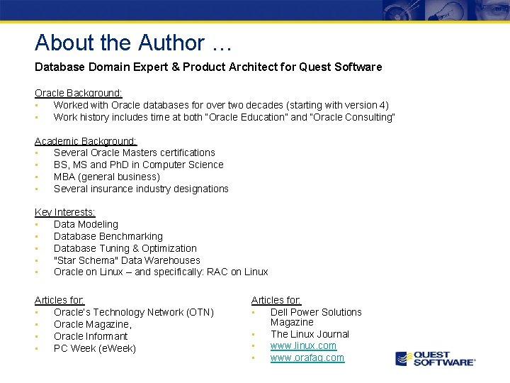 About the Author … Database Domain Expert & Product Architect for Quest Software Oracle