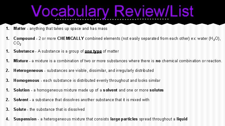 Vocabulary Review/List 1. Matter - anything that takes up space and has mass 1.