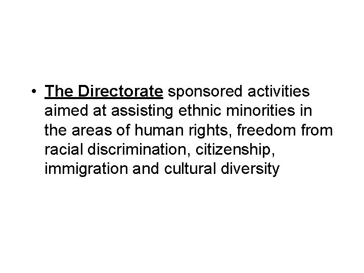  • The Directorate sponsored activities aimed at assisting ethnic minorities in the areas