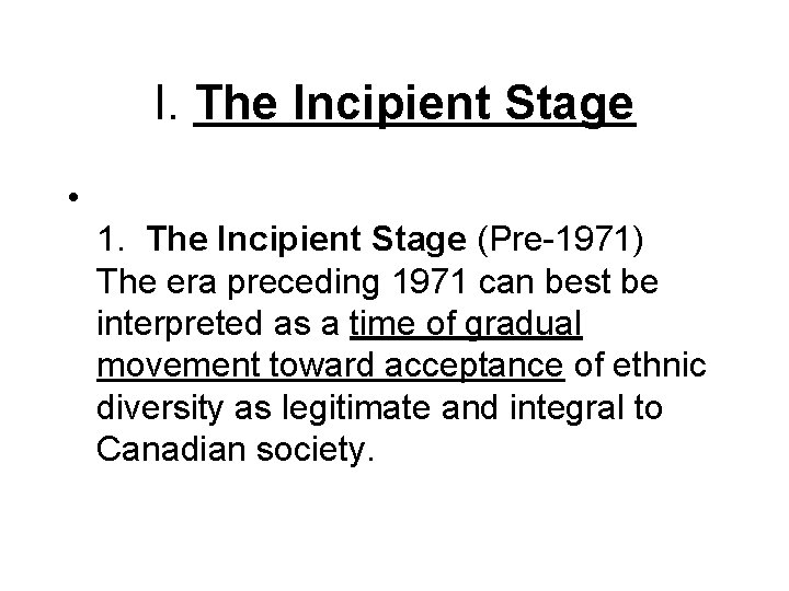 I. The Incipient Stage • 1. The Incipient Stage (Pre-1971) The era preceding 1971