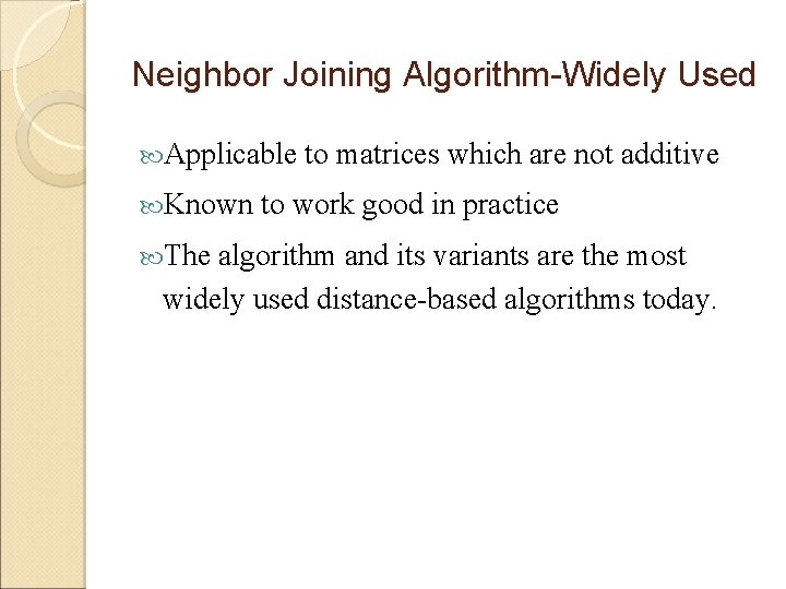 Neighbor Joining Algorithm-Widely Used Applicable Known The to matrices which are not additive to