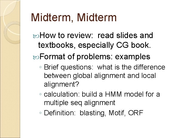 Midterm, Midterm How to review: read slides and textbooks, especially CG book. Format of