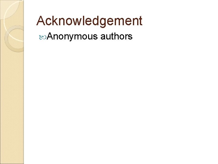 Acknowledgement Anonymous authors 