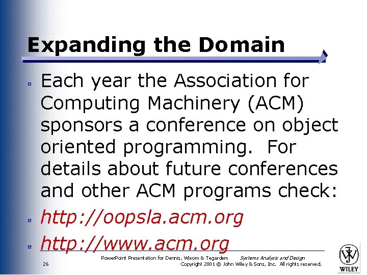 Expanding the Domain Each year the Association for Computing Machinery (ACM) sponsors a conference