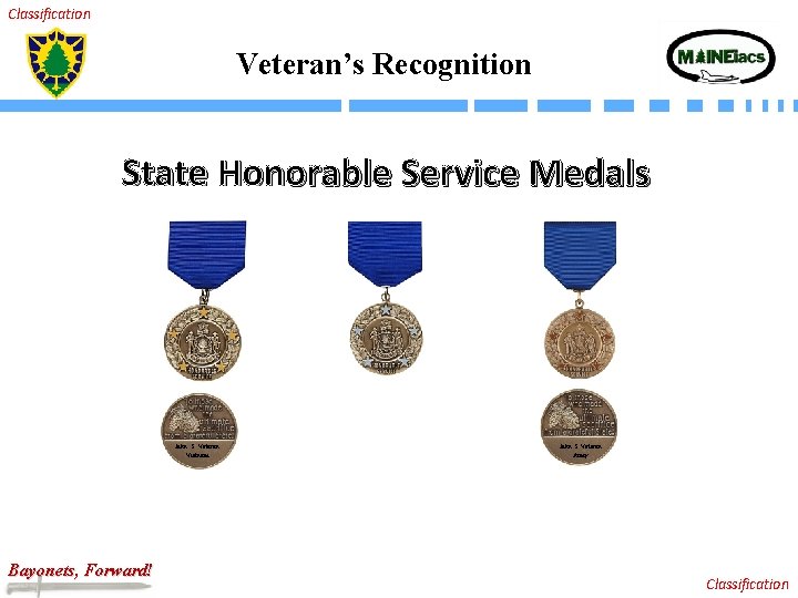 Classification Veteran’s Recognition State Honorable Service Medals John S. Veteran Vietnam Bayonets, Forward! John