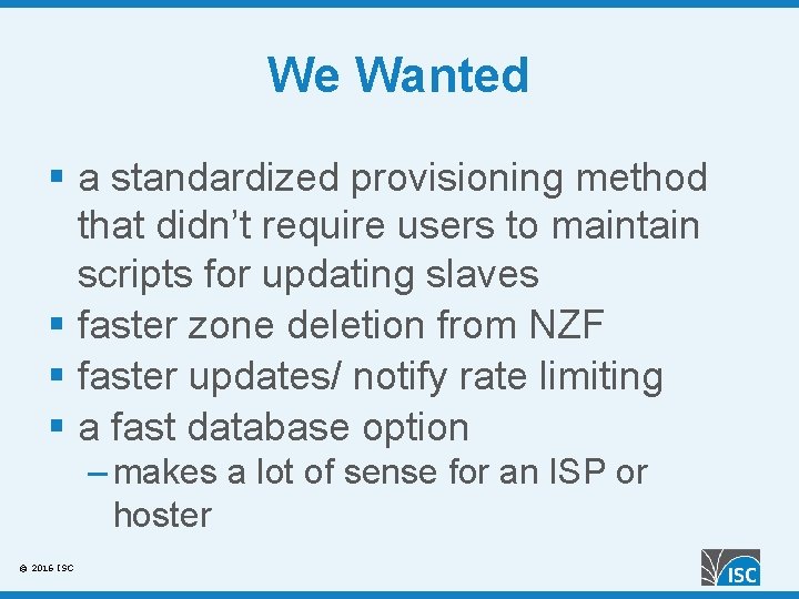 We Wanted § a standardized provisioning method that didn’t require users to maintain scripts