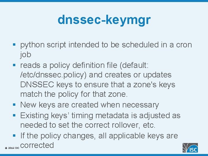 dnssec-keymgr § python script intended to be scheduled in a cron job § reads