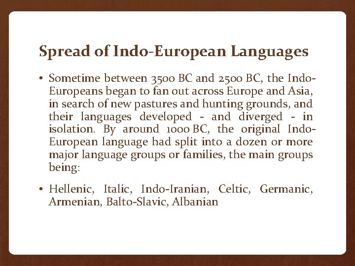 Spread of Indo-European Languages • Sometime between 3500 BC and 2500 BC, the Indo.