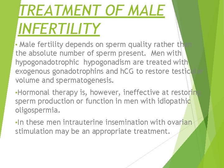 TREATMENT OF MALE INFERTILITY Male fertility depends on sperm quality rather than the absolute