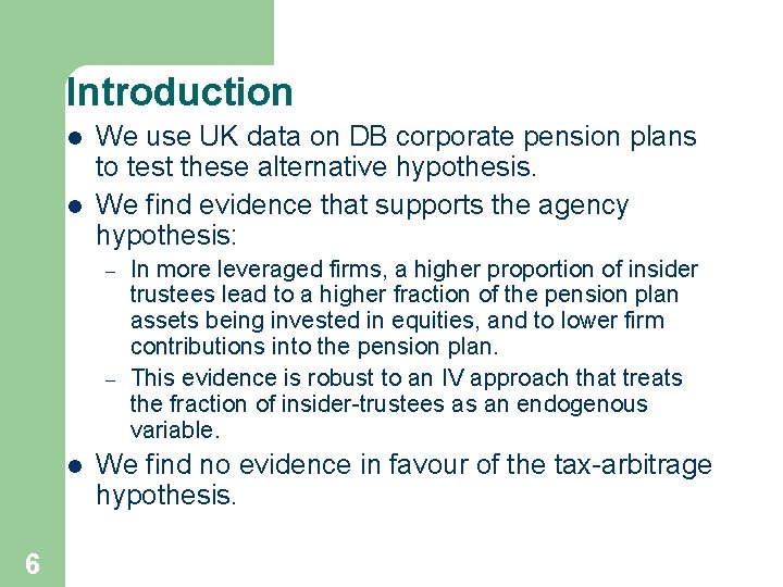 Introduction l l We use UK data on DB corporate pension plans to test