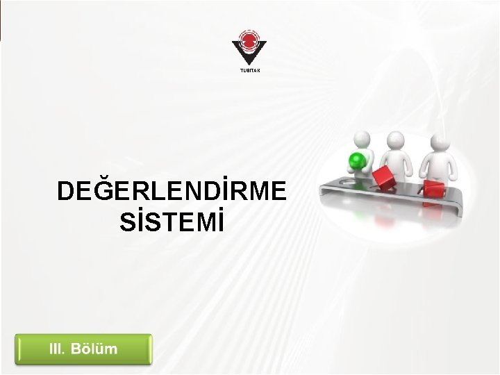 TÜBİTAK DEĞERLENDİRME SİSTEMİ 