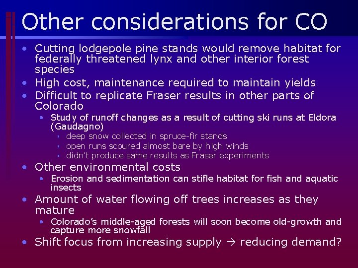 Other considerations for CO • Cutting lodgepole pine stands would remove habitat for federally
