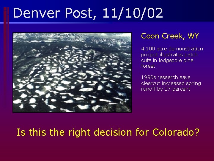 Denver Post, 11/10/02 Coon Creek, WY 4, 100 acre demonstration project illustrates patch cuts