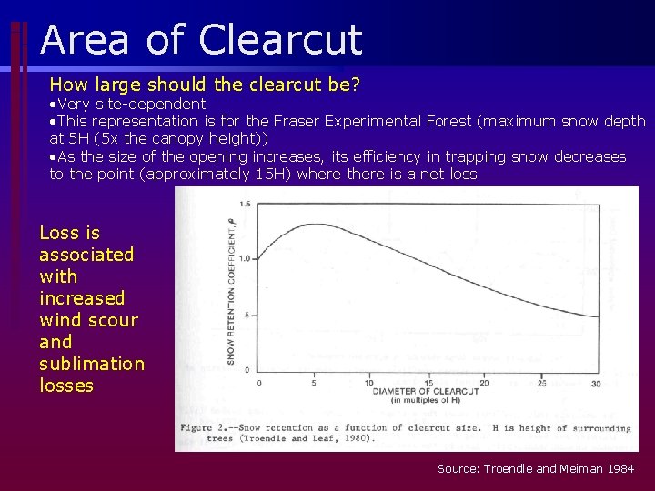 Area of Clearcut How large should the clearcut be? • Very site-dependent • This