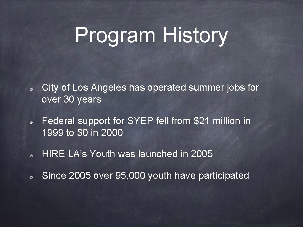 Program History City of Los Angeles has operated summer jobs for over 30 years