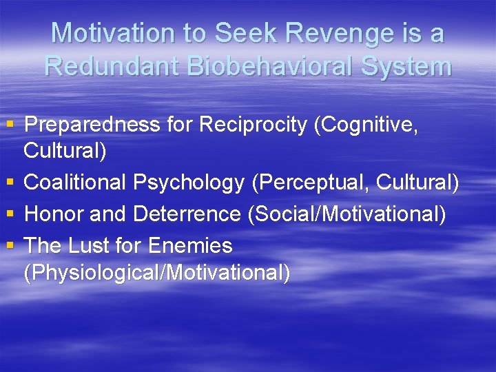 Motivation to Seek Revenge is a Redundant Biobehavioral System § Preparedness for Reciprocity (Cognitive,