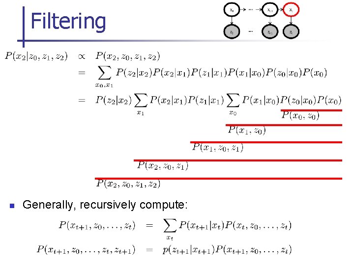 Filtering n Generally, recursively compute: 