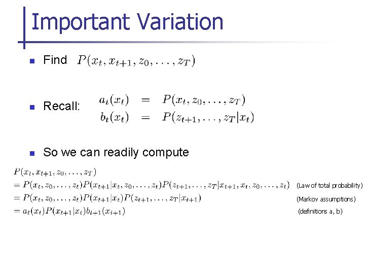 Important Variation n Find n Recall: n So we can readily compute (Law of