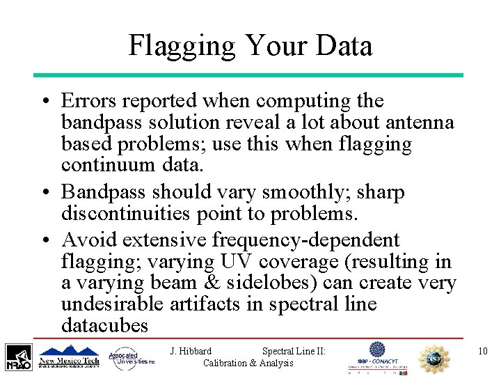 Flagging Your Data • Errors reported when computing the bandpass solution reveal a lot