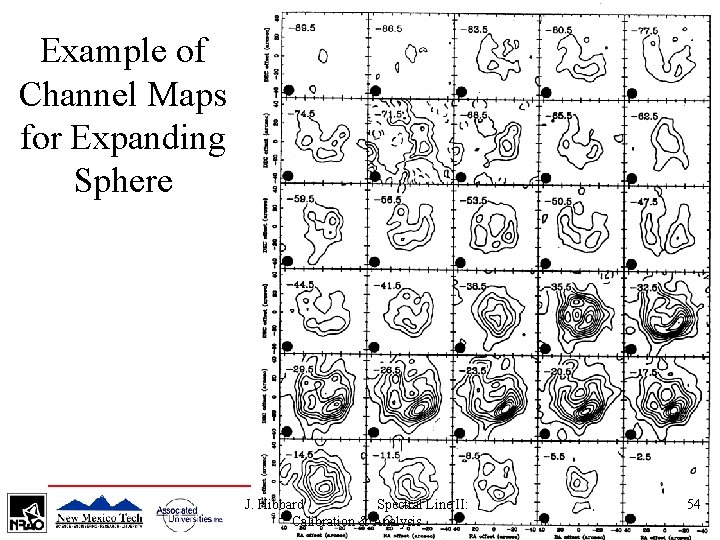 Example of Channel Maps for Expanding Sphere J. Hibbard Spectral Line II: Calibration &