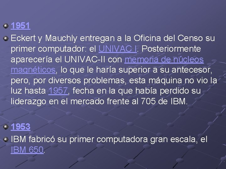 1951 Eckert y Mauchly entregan a la Oficina del Censo su primer computador: el