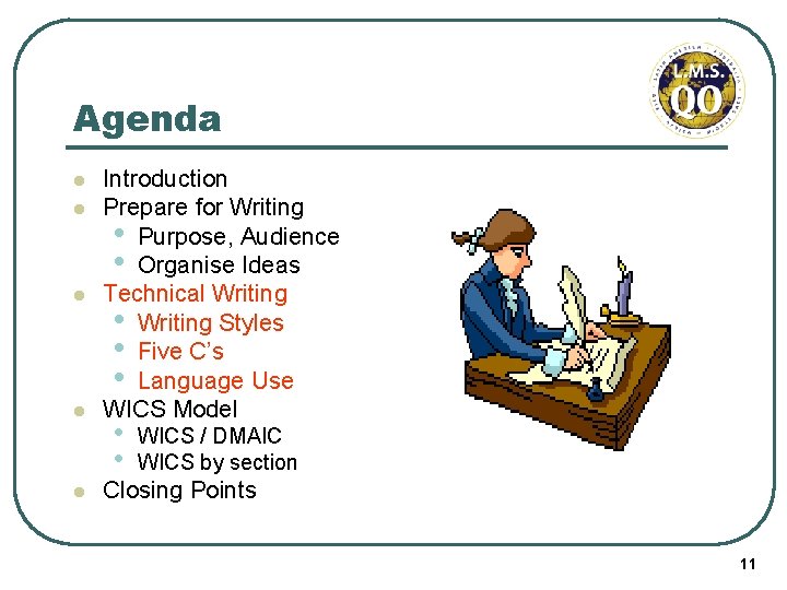 Agenda l l l Introduction Prepare for Writing • Purpose, Audience • Organise Ideas