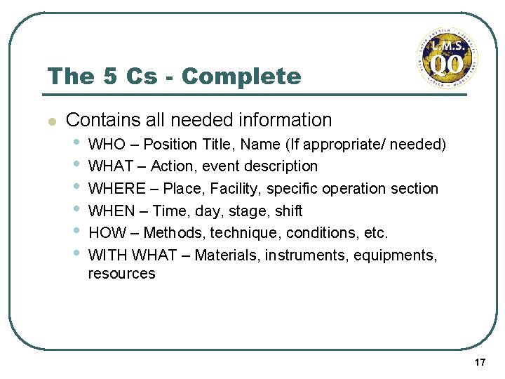 The 5 Cs - Complete l Contains all needed information • • • WHO