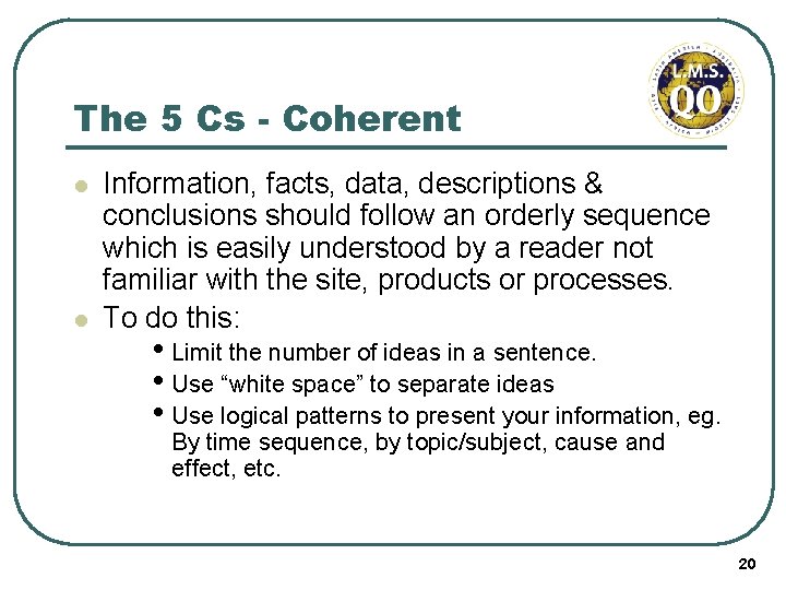 The 5 Cs - Coherent l l Information, facts, data, descriptions & conclusions should