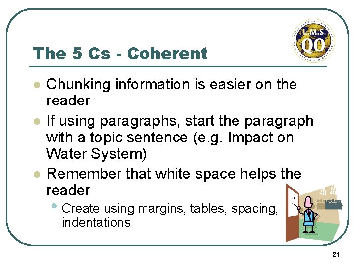 The 5 Cs - Coherent l l l Chunking information is easier on the