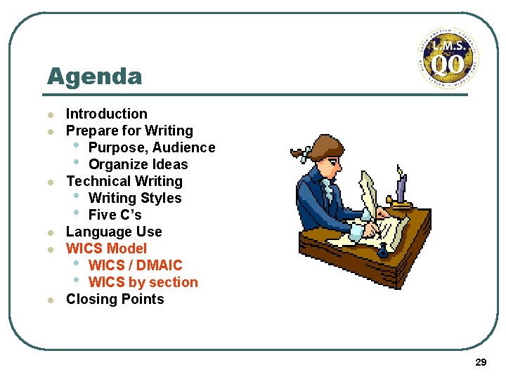 Agenda l l l Introduction Prepare for Writing • Purpose, Audience • Organize Ideas