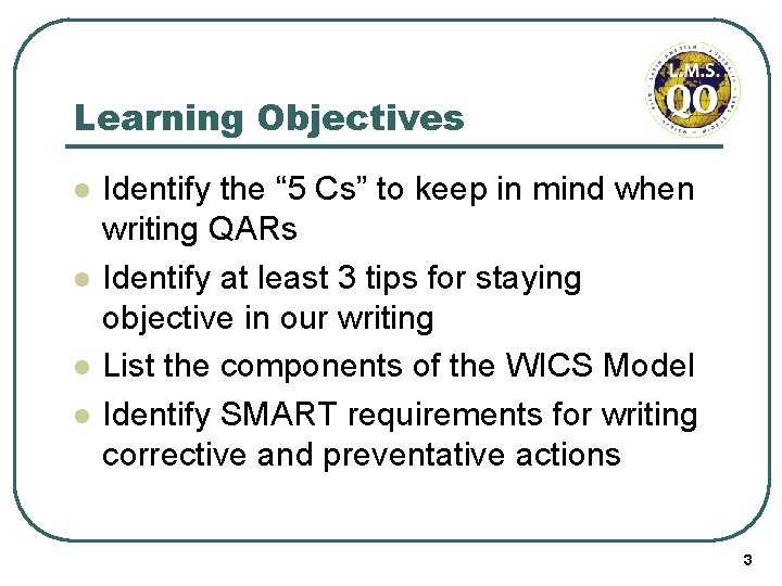Learning Objectives l l Identify the “ 5 Cs” to keep in mind when