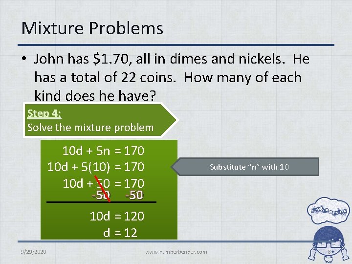 Mixture Problems • John has $1. 70, all in dimes and nickels. He has