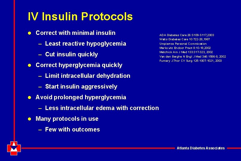 IV Insulin Protocols l Correct with minimal insulin – Least reactive hypoglycemia – Cut