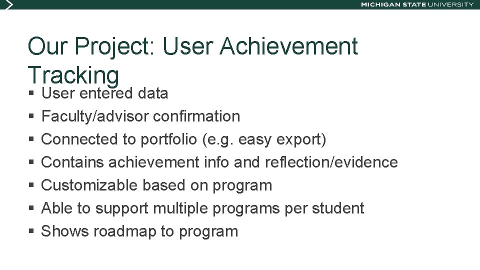 Our Project: User Achievement Tracking § § § § User entered data Faculty/advisor confirmation