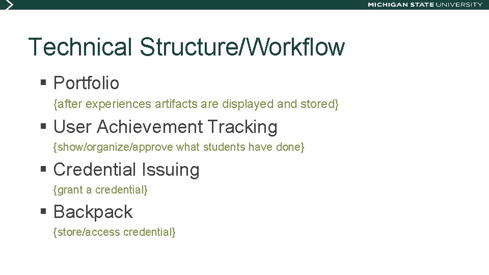 Technical Structure/Workflow § Portfolio {after experiences artifacts are displayed and stored} § User Achievement