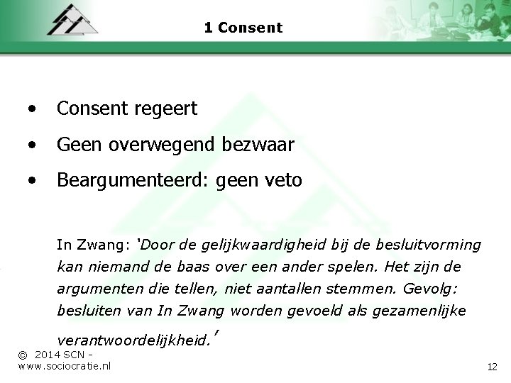 1 Consent • Consent regeert • Geen overwegend bezwaar • Beargumenteerd: geen veto In