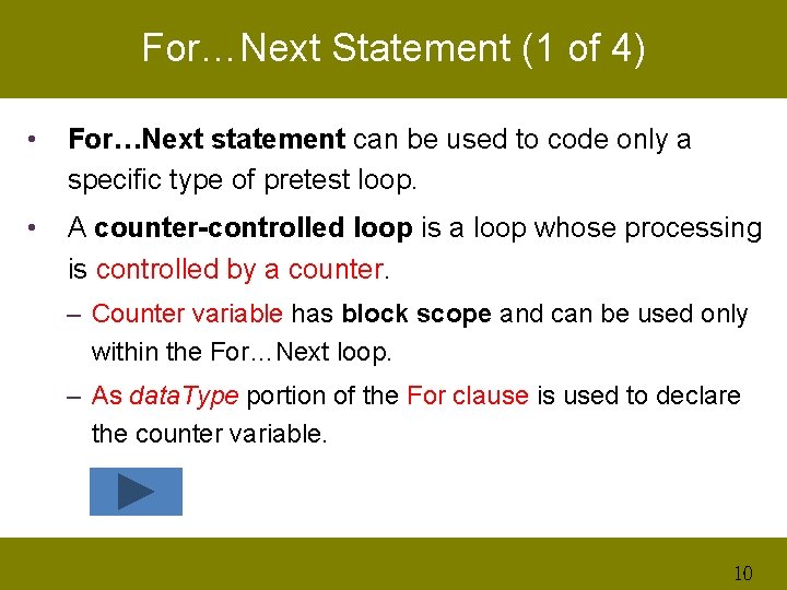 For…Next Statement (1 of 4) • For…Next statement can be used to code only
