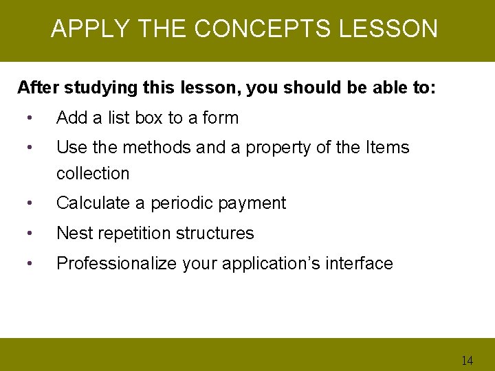 APPLY THE CONCEPTS LESSON After studying this lesson, you should be able to: •
