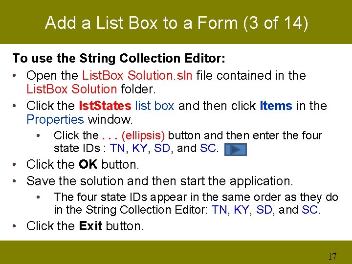 Add a List Box to a Form (3 of 14) To use the String