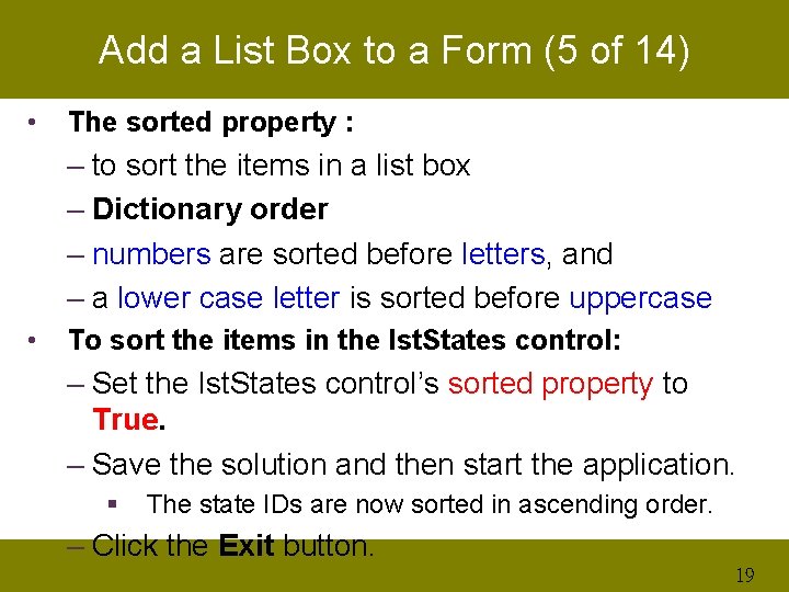 Add a List Box to a Form (5 of 14) • The sorted property