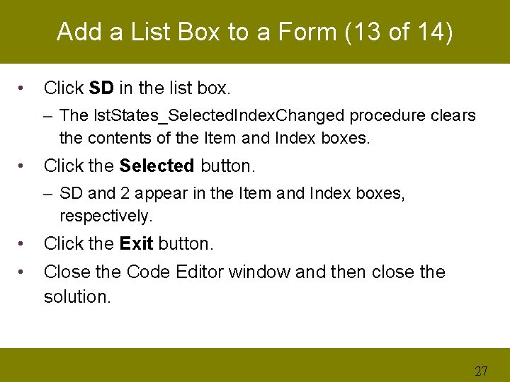 Add a List Box to a Form (13 of 14) • Click SD in