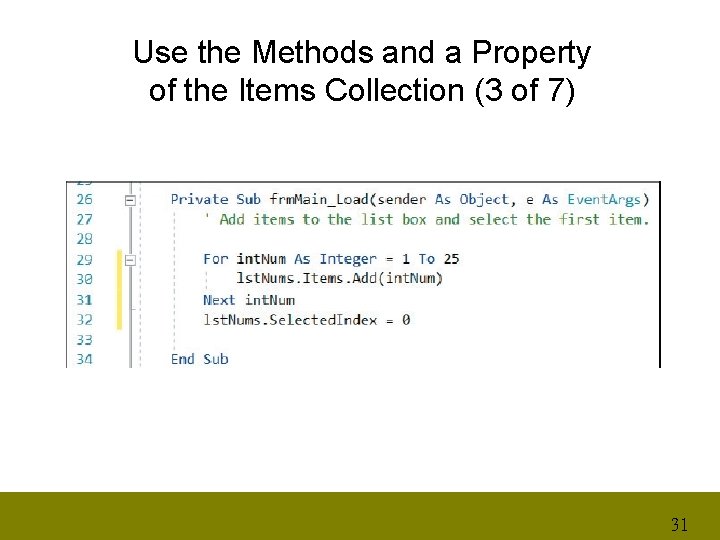 Use the Methods and a Property of the Items Collection (3 of 7) 31