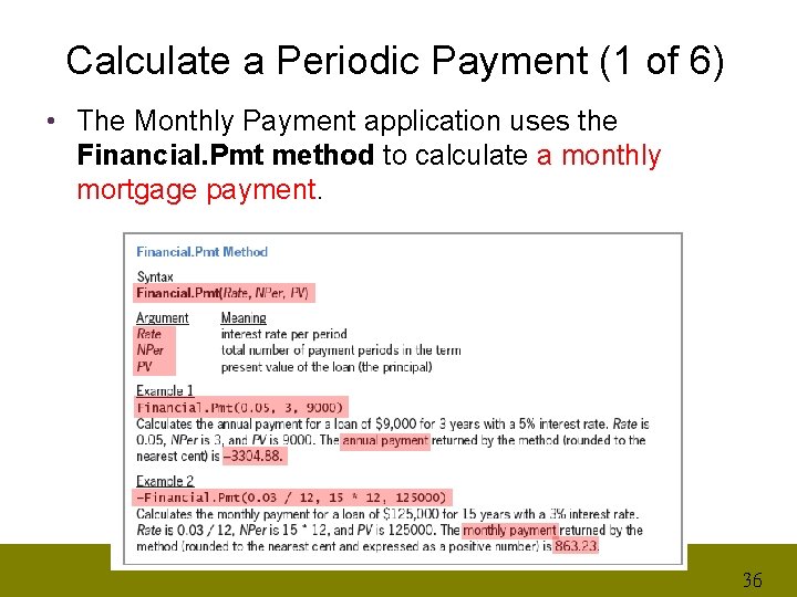 Calculate a Periodic Payment (1 of 6) • The Monthly Payment application uses the