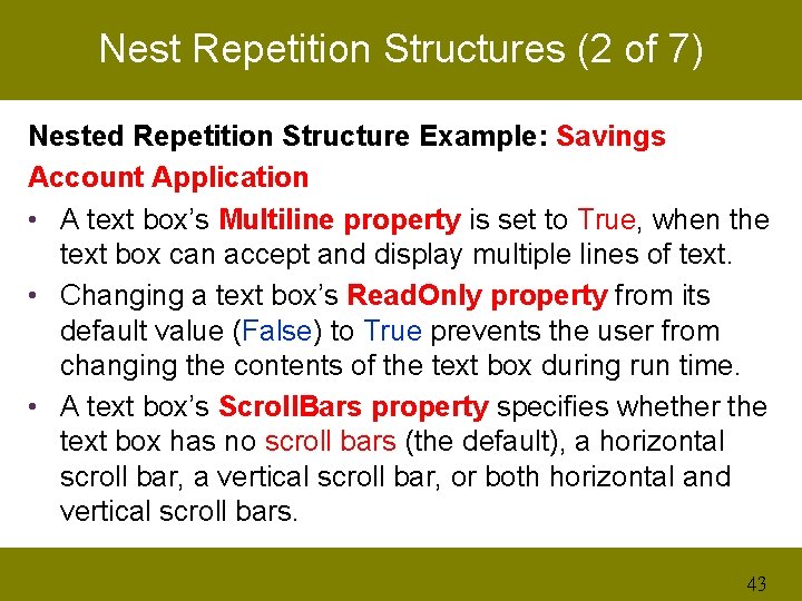 Nest Repetition Structures (2 of 7) Nested Repetition Structure Example: Savings Account Application •