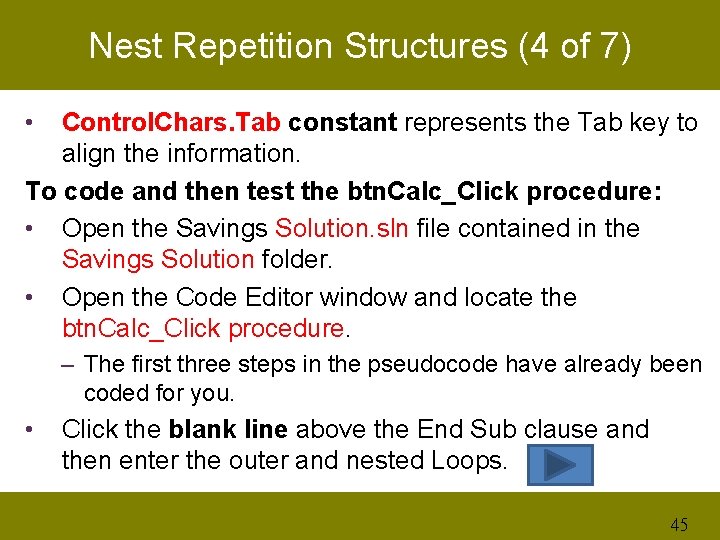Nest Repetition Structures (4 of 7) • Control. Chars. Tab constant represents the Tab
