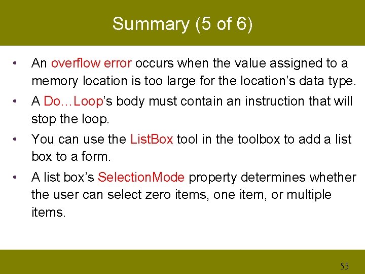Summary (5 of 6) • An overflow error occurs when the value assigned to