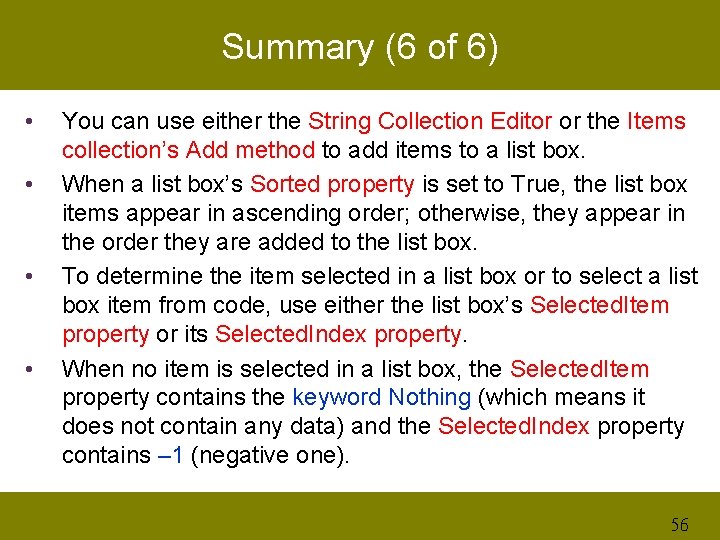 Summary (6 of 6) • • You can use either the String Collection Editor